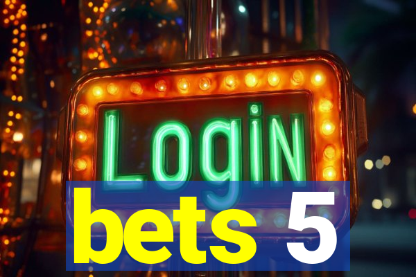 bets 5